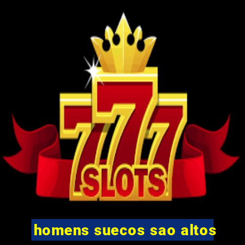 homens suecos sao altos